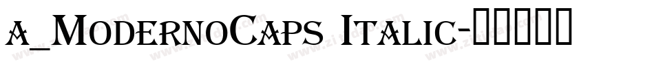 a_ModernoCaps Italic字体转换